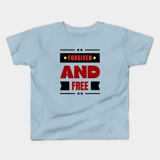 Forgiven And Free | Christian Kids T-Shirt